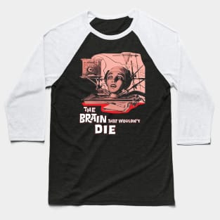 The Brain That Wouldn't Die, From A 1962 Horror Movie Poster Baseball T-Shirt